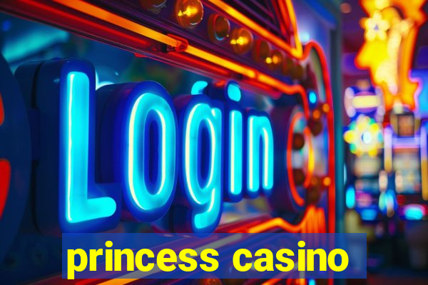 princess casino