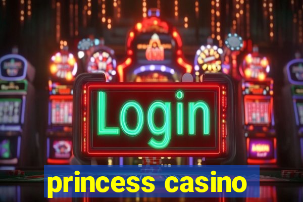 princess casino