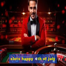 slots happy 4th of july