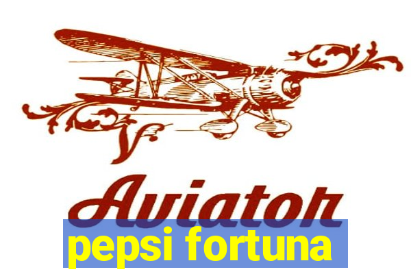 pepsi fortuna