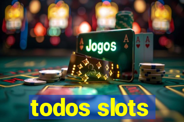 todos slots