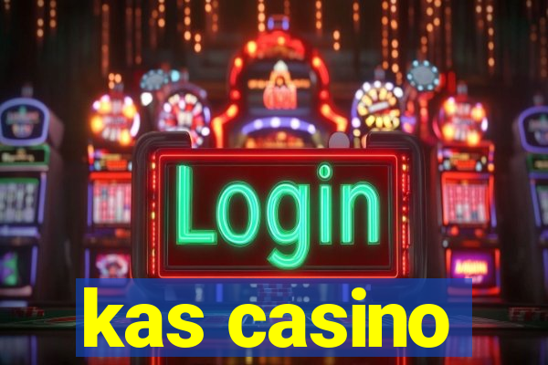 kas casino