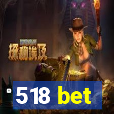 518 bet