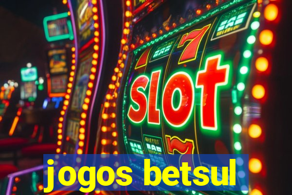 jogos betsul