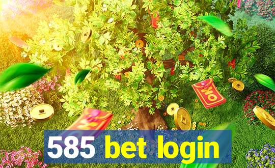 585 bet login