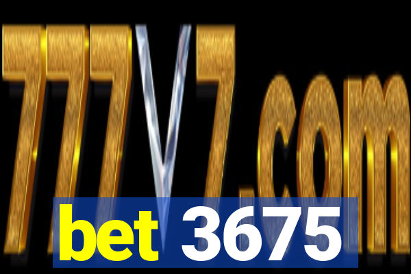 bet 3675