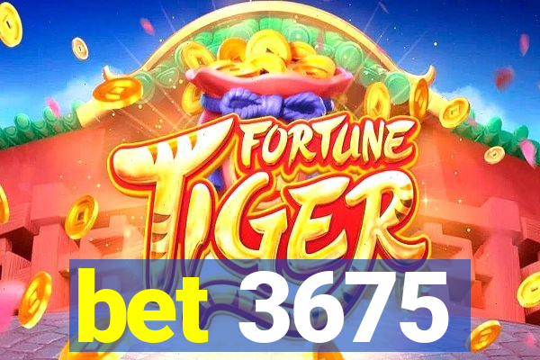 bet 3675