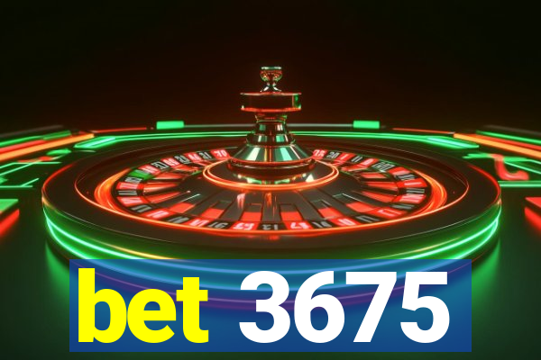 bet 3675