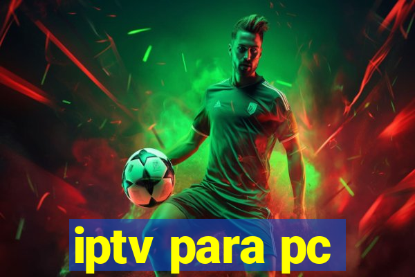 iptv para pc