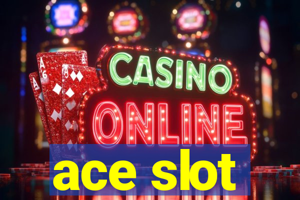 ace slot