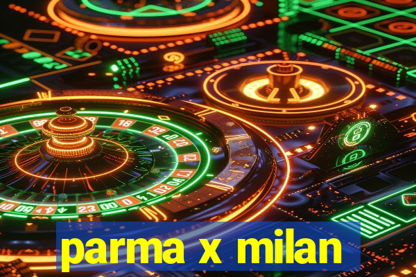 parma x milan