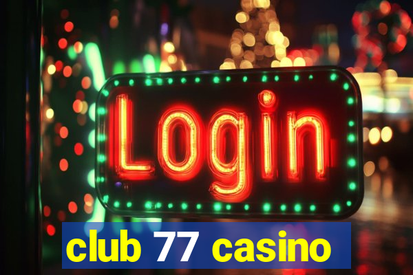 club 77 casino