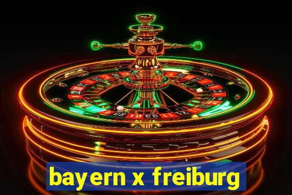 bayern x freiburg