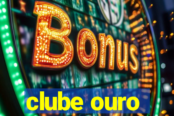 clube ouro