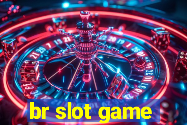 br slot game