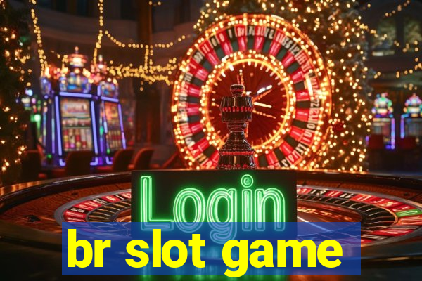 br slot game