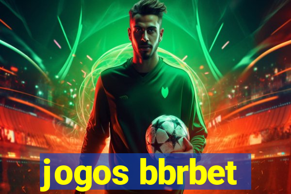 jogos bbrbet