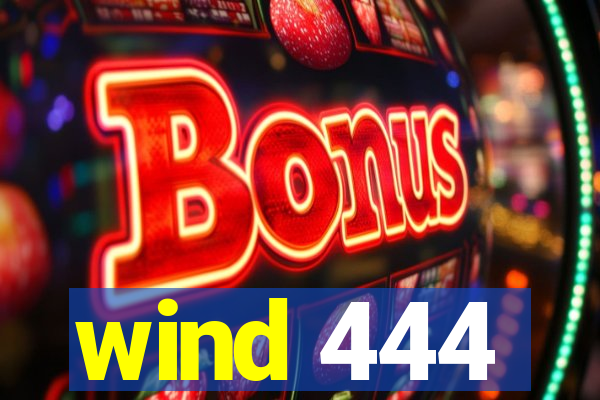 wind 444