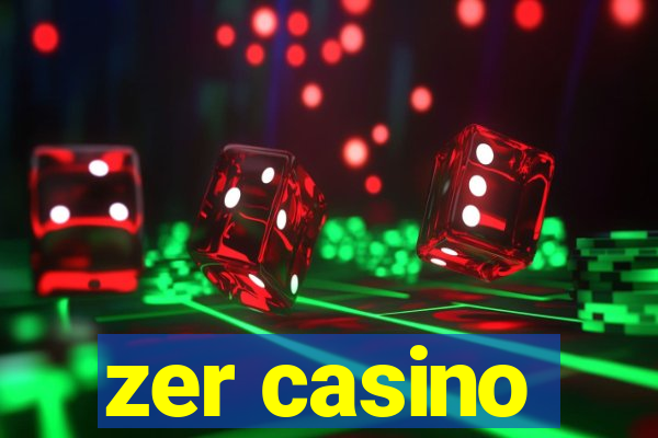 zer casino