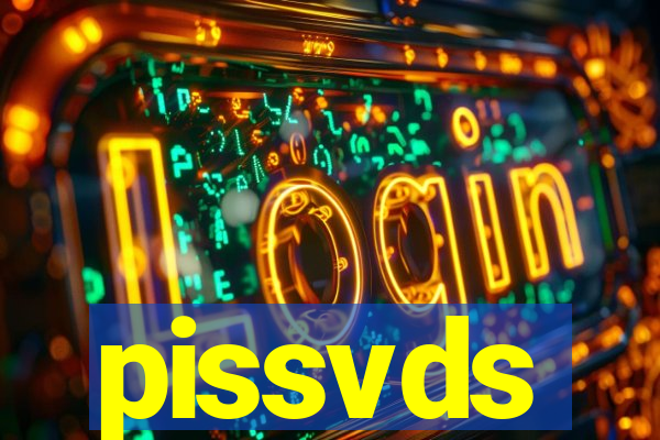 pissvds