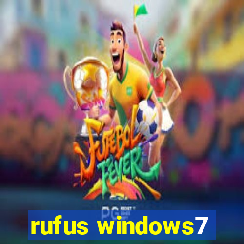 rufus windows7