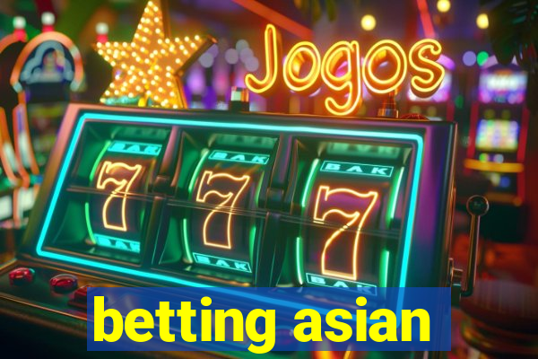 betting asian