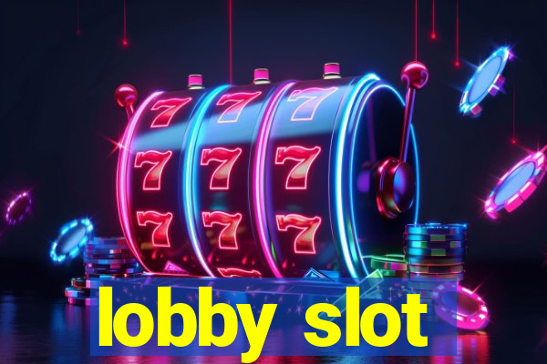 lobby slot