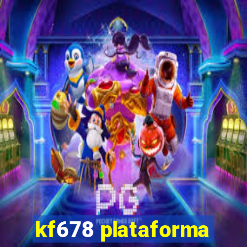 kf678 plataforma