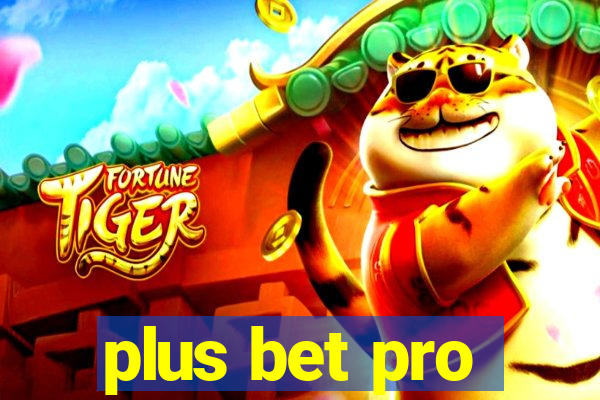 plus bet pro