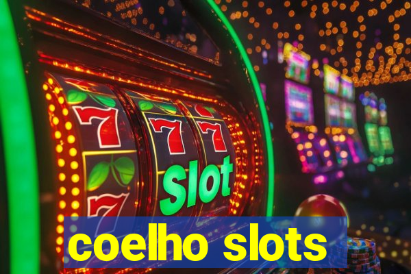 coelho slots