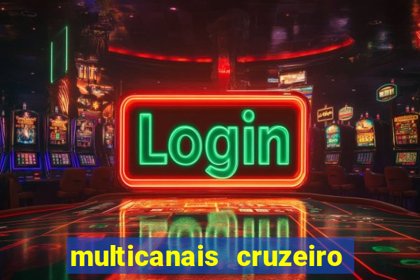 multicanais cruzeiro ao vivo