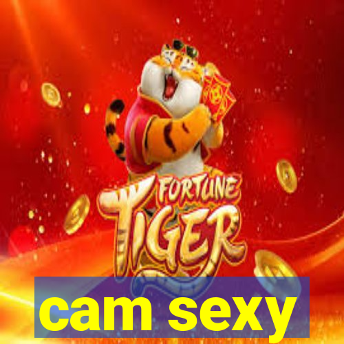 cam sexy