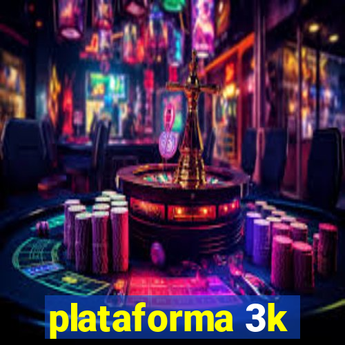 plataforma 3k