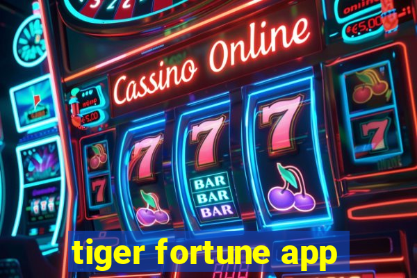 tiger fortune app