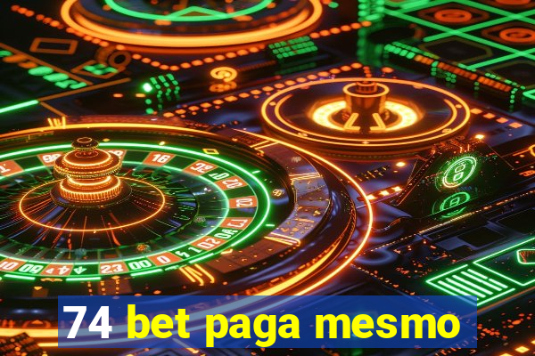 74 bet paga mesmo