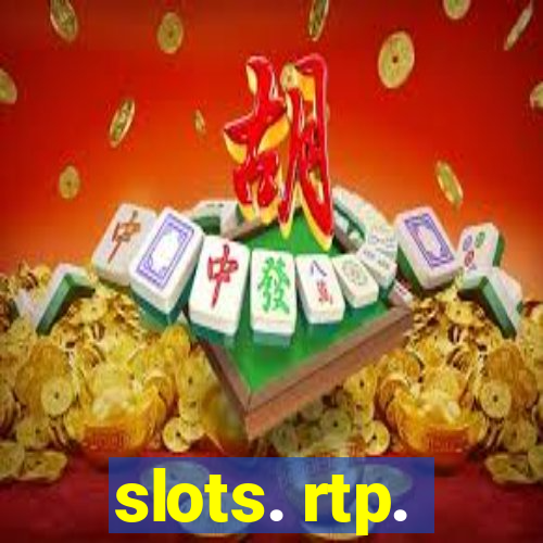 slots. rtp.