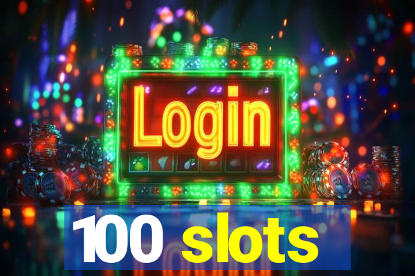 100 slots