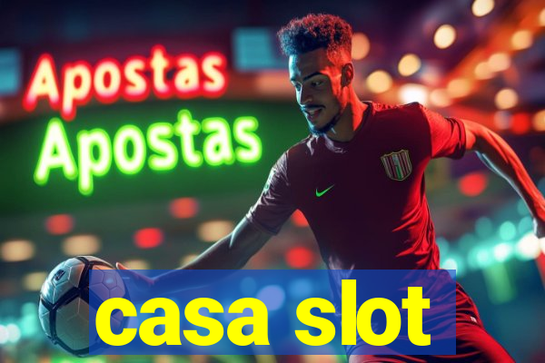 casa slot