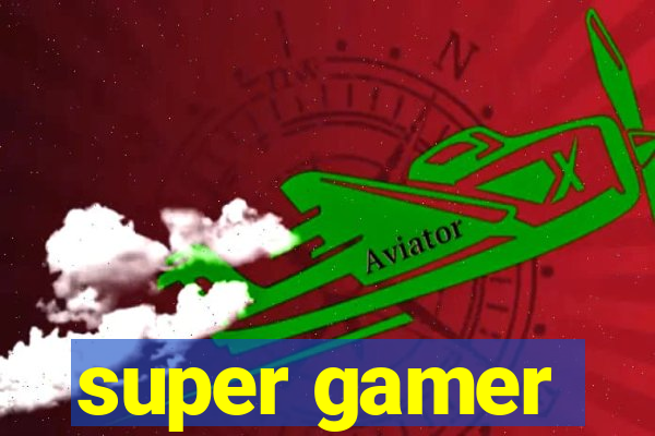 super gamer