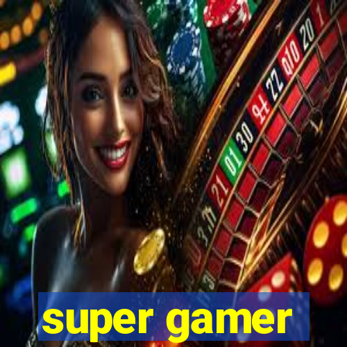 super gamer