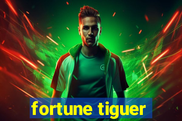 fortune tiguer