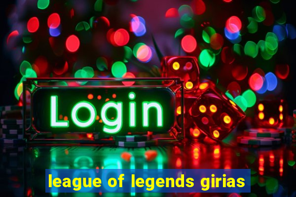 league of legends girias