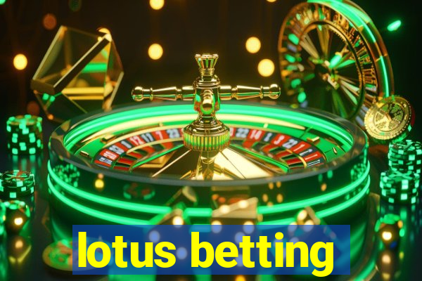 lotus betting