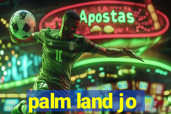 palm land jo