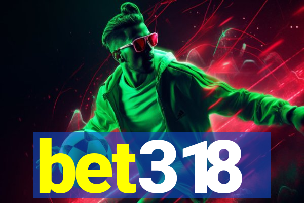 bet318