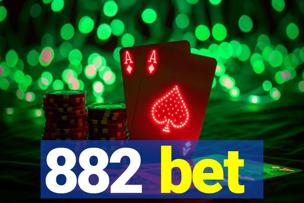 882 bet