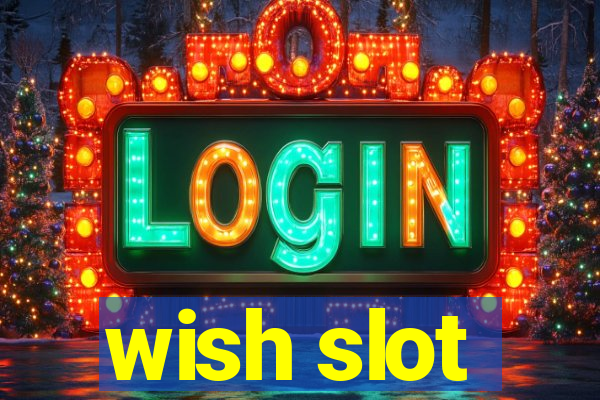 wish slot