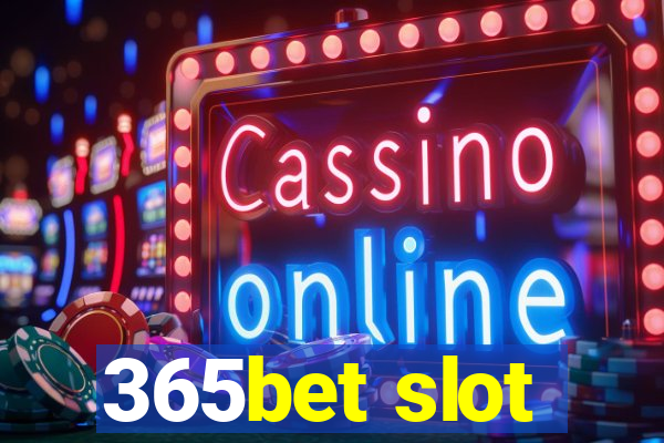 365bet slot