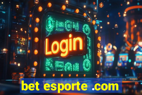 bet esporte .com