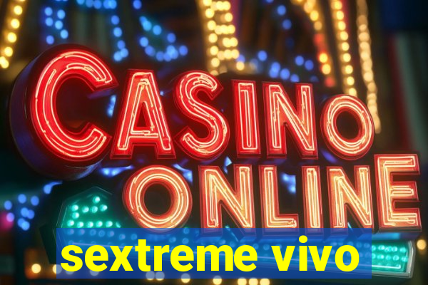 sextreme vivo